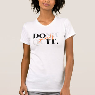 Ne vous quittez pas et faites-le vous-même T-shirt