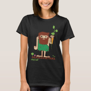 NEANDERTHAL STONE AGED PALEOLITHIC CAVEMAN T-Shirt