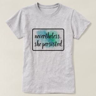 néanmoins, elle a persisté à T-Shirt
