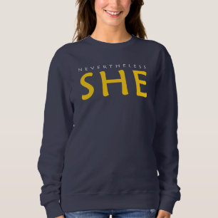 Néanmoins, elle a persisté. Sweatshirt