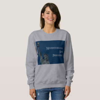 Néanmoins, elle a persisté sweatshirt de liberté