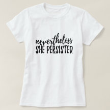 Néanmoins elle a persisté T-shirt