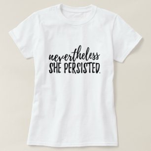 Néanmoins elle a persisté T-shirt