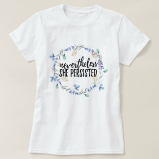 Néanmoins elle a persisté + T-shirt floral
