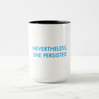 "NÉANMOINS, ELLE A PERSISTÉ" tasse