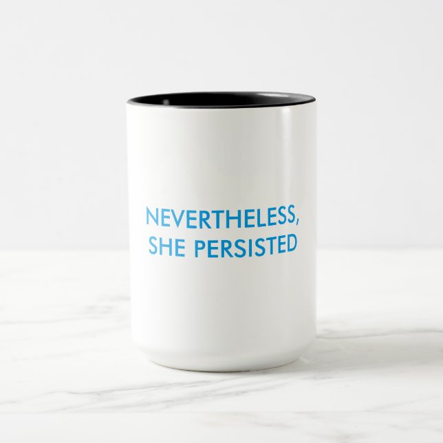 "NÉANMOINS, ELLE A PERSISTÉ" tasse (Centre)