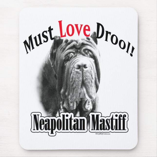 Neapolitan Mastiff Must Love Drool Mouse Pad (Front)