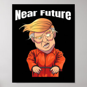 Near Future Trump lock Him Up' Orange Prison Jumps Poster