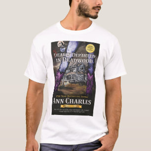 Nearly Departed in Deadwood tshirt by Ann Charles