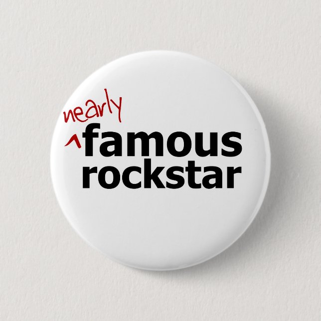 (Nearly) Famous Rock Star 2 Inch Round Button (Front)