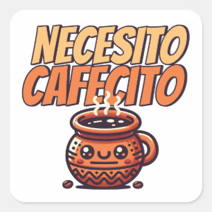 Necesito Cafecito Cute Coffee Café Spanish Square Sticker