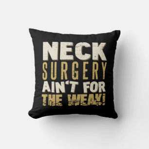 Neck Surgery Strong Humour Throw Pillow