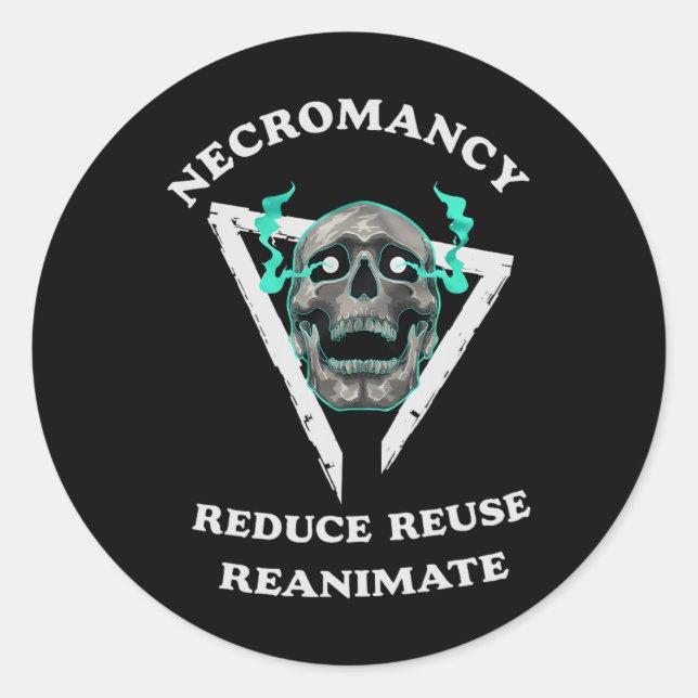 Necromancy Reduce Reuse Reanimate Funny Skeleton 1 Classic Round Sticker (Front)
