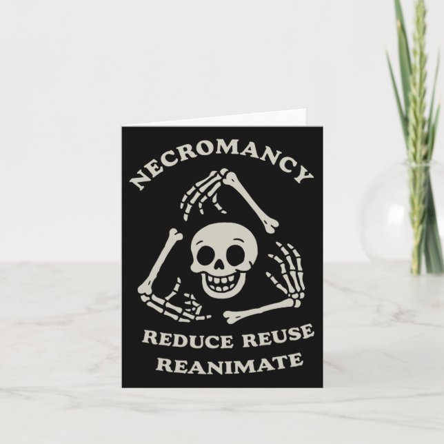 Necromancy Reduce Reuse Reanimate Funny Skeleton  Card (Front)