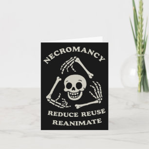 Necromancy Reduce Reuse Reanimate Funny Skeleton Card