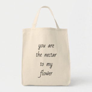 Nectar To My Flower Grocery Tote Bag