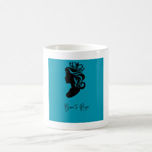 Née pour régner – Mug d'autonomisation avec femme 