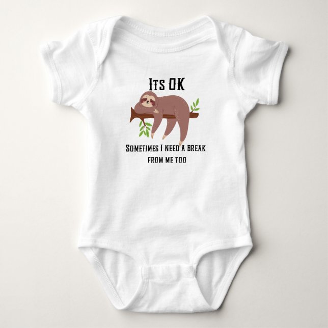 Need a break sloth baby bodysuit (Front)