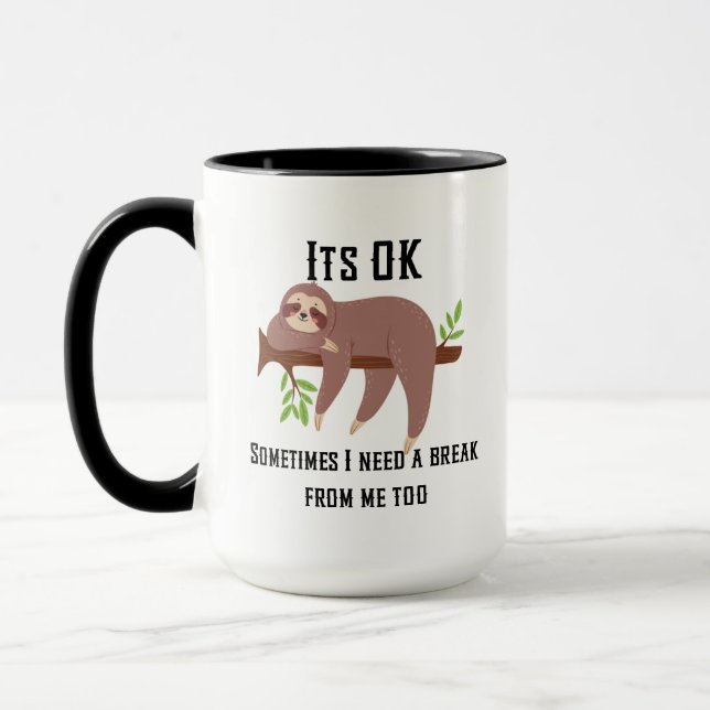 Need a Break sloth Mug (Left)