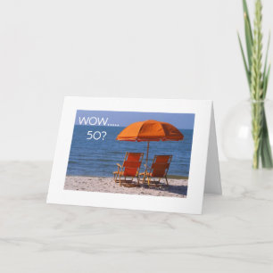 NEED A DAY AT THE BEACH FOR *50TH* BIRTHDAY CARD