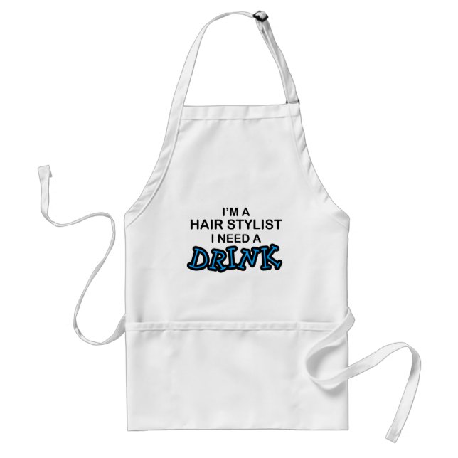 Need a Drink - Hair Stylist Standard Apron (Front)