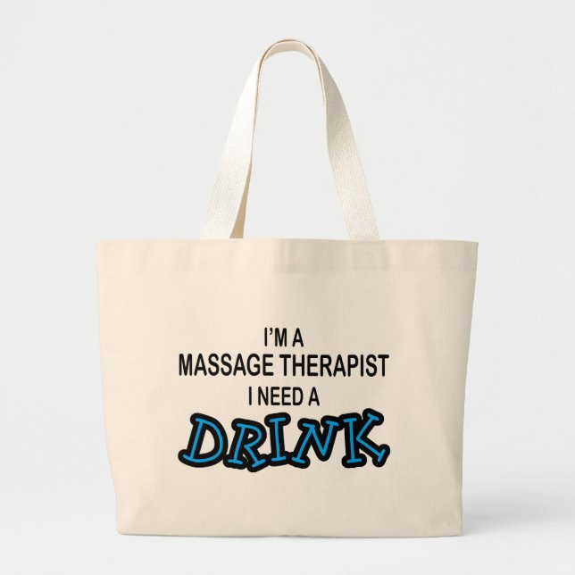 Need a Drink - Massage Therapist Large Tote Bag (Front)
