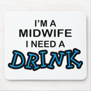 Need a Drink - Midwife Mouse Pad