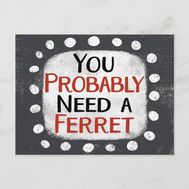 Need A Ferret Postcard (Front)