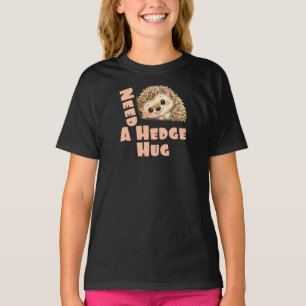 Need A Hedge Hug Kids T-Shirt