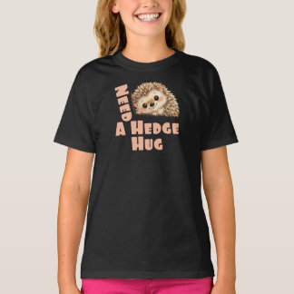 Need A Hedge Hug Kids T-Shirt