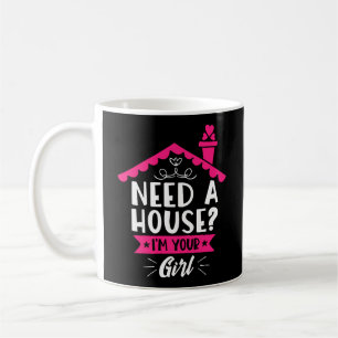 Need A House I'm Your Girl Real Estate Agent Coffee Mug