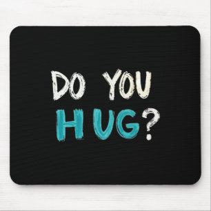Need A Hug Cute Funny – Wholesome Comfort Graphic  Mouse Pad
