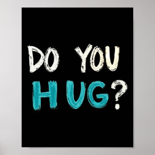 Need A Hug Cute Funny – Wholesome Comfort Graphic Poster