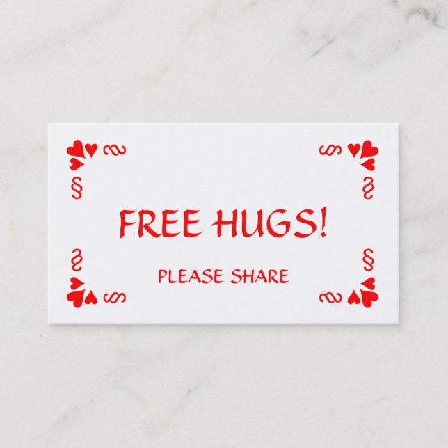 Need a Hug?  Hand out a Free Hugs card! Business Card (Front)