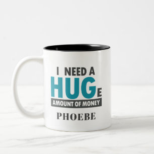 Need A Huge Amount Funny Hug Office Coworker Two-Tone Coffee Mug