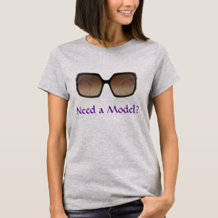 Need a Model? T-Shirt