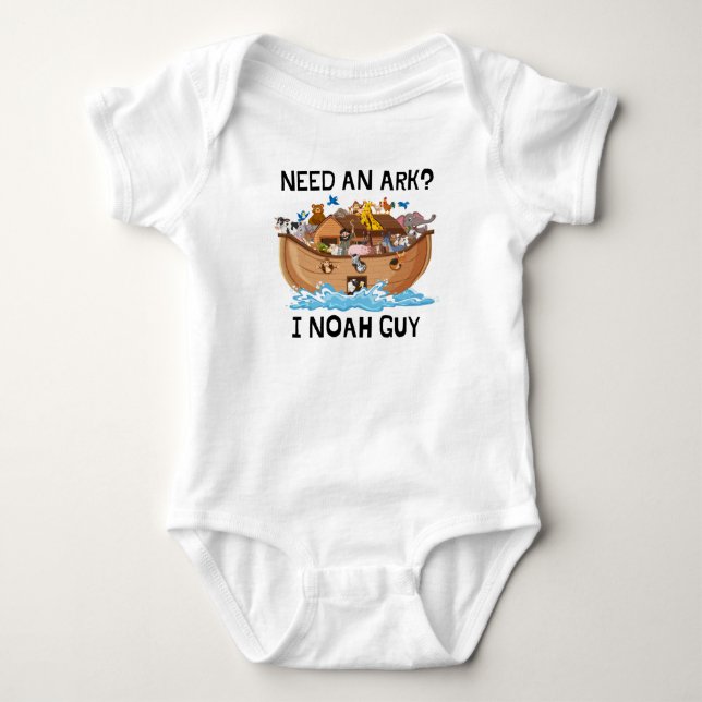 Need an Ark? I Noah Guy -  Baby Bodysuit (Front)