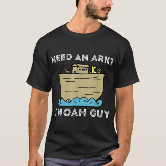 Need An Ark I Noah Guy  Funny Christian Bible  Jes T-Shirt