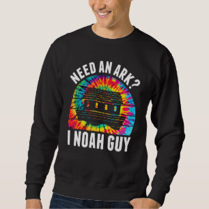 Need An Ark I Noah Guy Jesus Bible Faith Christian Sweatshirt