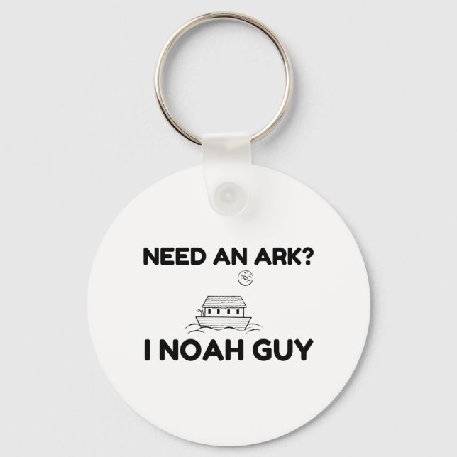 Need An Ark I Noah Guy Keychain (Front)