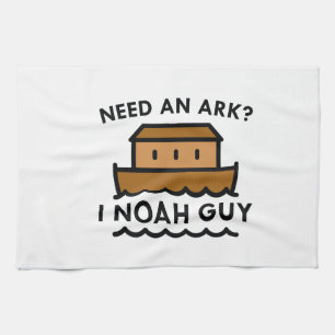 Need An Ark? I Noah Guy. Kitchen Towel