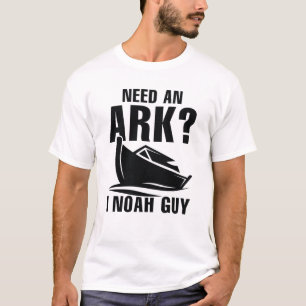 Need An Ark I Noah Guy T-Shirt