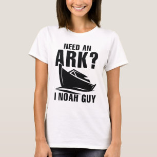 Need An Ark I Noah Guy T-Shirt