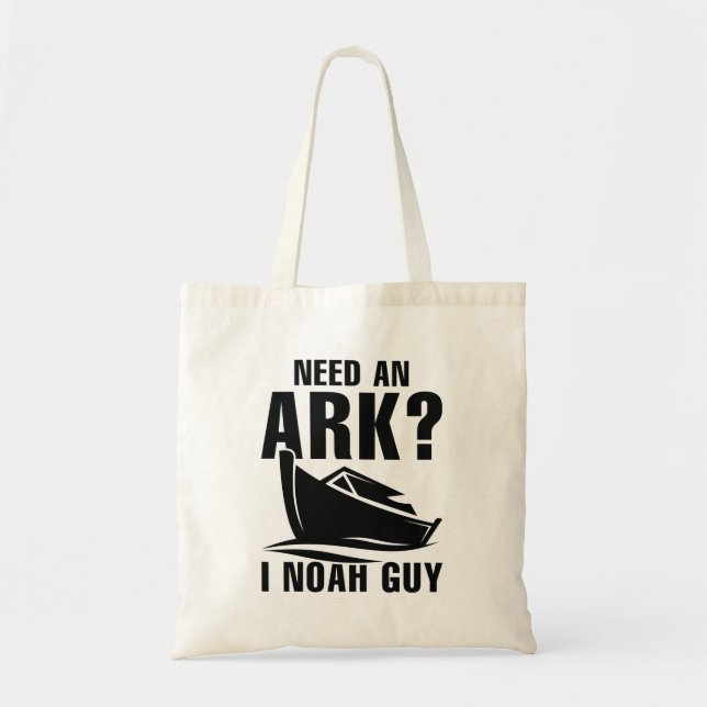 Need An Ark I Noah Guy Tote Bag (Front)