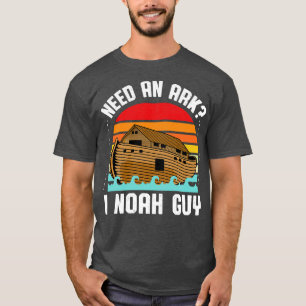 Need an Ark I Noah Guy Vintage Funny Christian Pun T-Shirt