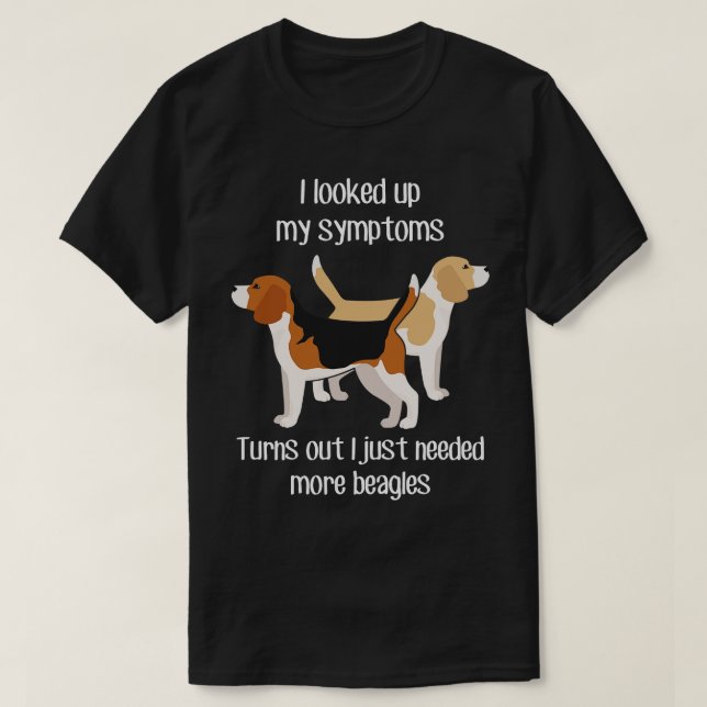 Need Beagle Dogs T-Shirt (Design Front)