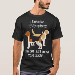 Need Beagle Dogs T-Shirt
