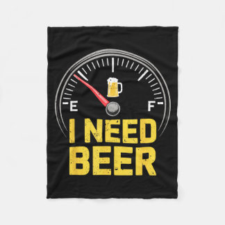 Need Beer Shirt Funny Fuel Gauge Men Women Beer Fleece Blanket