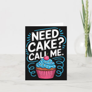 Need Cake Call Me Funny Baking Quote For Home Bake Card
