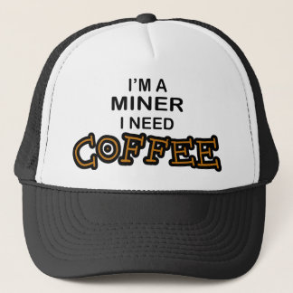 Need Cofee - Miner Trucker Hat